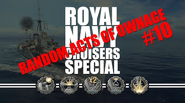 World Of Warships - Random Acts Of Ownage #10 - British Cruisers Special