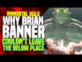 Why Brian Banner Could NEVER Leave The Below Place! | Immortal Hulk #0