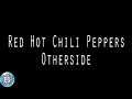 Red Hot Chili Peppers - Otherside (Lyrics Chord)
