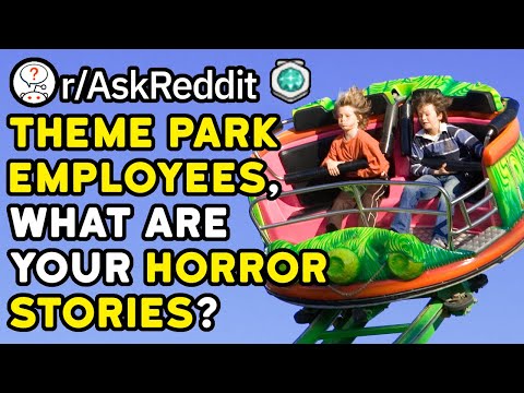 theme-park-employees,-what-are-your-horror-stories?-[part-2]-(reddit-stories-r/askreddit)