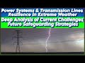 Power Systems & Transmission Lines Resilience in Extreme Weather | Impact on Transmission Lines