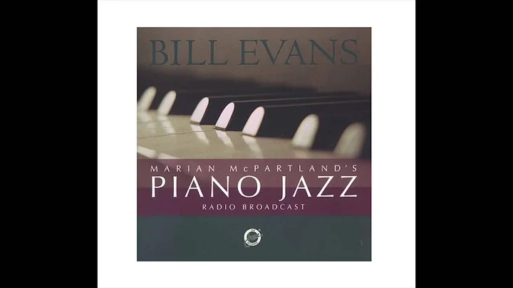 Bill Evans - Marian McPartland's Piano Jazz Broadc...