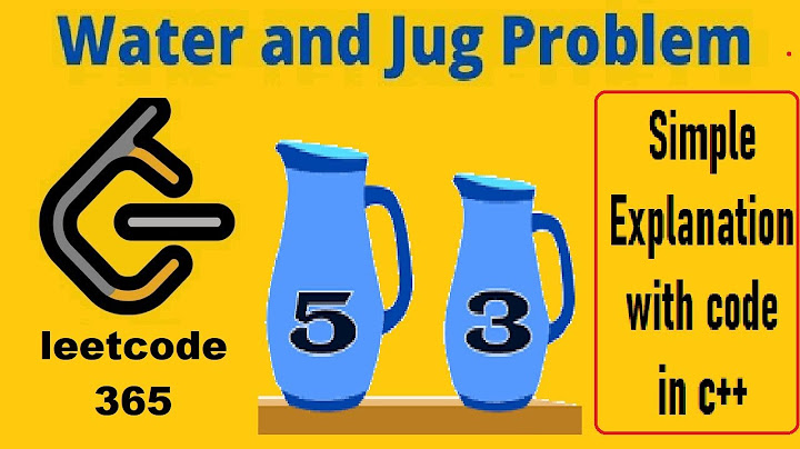 Water jug problem | Leetcode problem solution in c++ | Simple explanation in hindi by NIKHIL JAIN