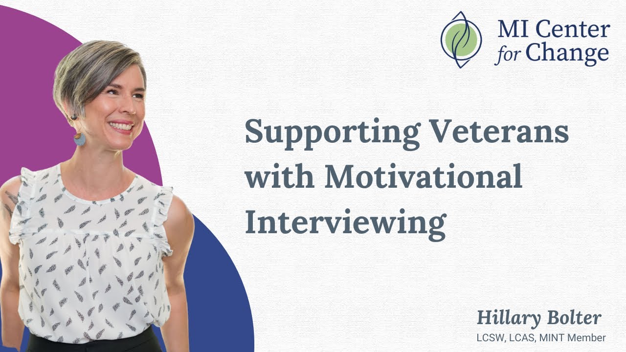 Supporting Veterans with Motivational Interviewing - MI Center for ...