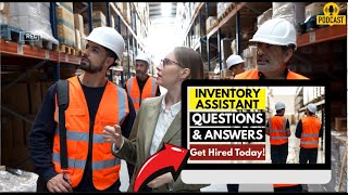 Inventory Assistant Interview Questions and Answers | How To Ace Your Interview Successfully