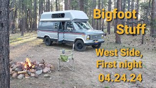 Bigfoot Stuff - West Side, First Night  04.24.24 by Chuck Jacobs - Arizona 8,856 views 1 month ago 12 minutes, 15 seconds