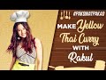 Actress Rakul Preet cooks Thai recipe