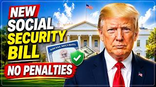 NEW Social Security Bill — Higher Earnings Without Penalties?