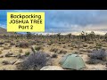 Backpacking Joshua Tree National Park (4K) - Part 2