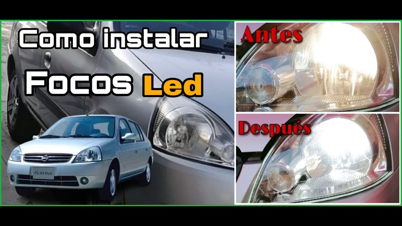 Como instalar focos Led de manera correcta a Nissan Platina/Renault Clio
