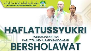 PP Darut Tauhid BerSholawat dalam rangka Haflahtussyukri  |Jurang Bandongan