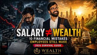 10 Financial Mistakes Every Salaried Employee Must Avoid | Wealth with Nageswar