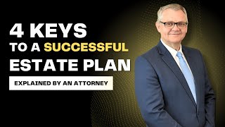 Why Your Estate Plan Needs These 4 Essential Elements