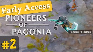 Pioneers of Pagonia ✦ #2: Es wird ungemütlich! ✦ Early Access (Let's Play / gameplay)