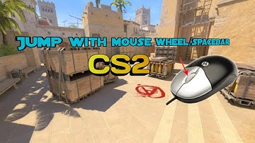 How to Jump with mouse wheel & spacebar CS2