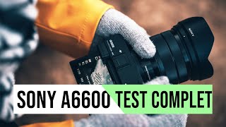 5 Mois Avec Le Sony A6600 - Test Complet