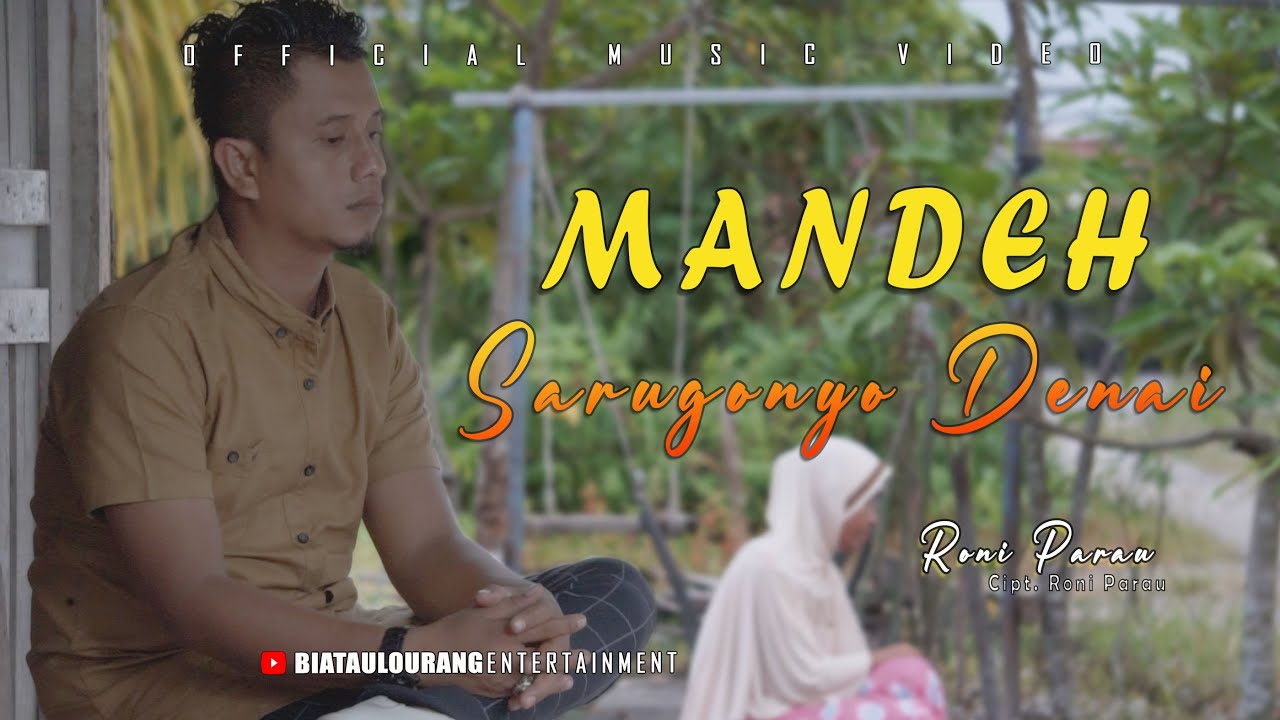 LAGU MINANG TERBARU | MANDEH SARUGONYO DENAI - RONI PARAU | BIATAULOURANG ENTERTAINMENT