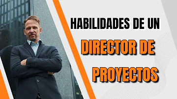 ¿Cuáles son las habilidades que debe tener un director?