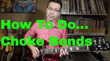 String Bends Lesson 7: Choke/Cut Off Bends