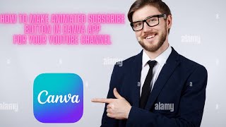 how to make animated subscribe button in canva | For your youtube channel |