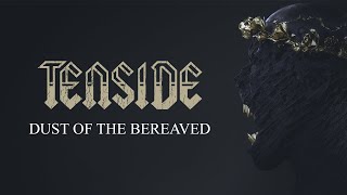 Tenside - DUST OF THE BEREAVED (Official Audio)