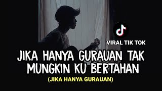 jika hanya gurauan tak mungkin ku bertahan/JIKA HANYA GURAUAN - RAHMA RAHMI lirik cover agusriansyah