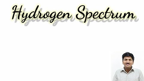 Hydrogen Spectrum: Lyman, Balmer, Paschen, Bracket and Pfund Series