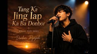 Tang Ka Jing Iap Ka Ba Donbor | Donbor Rynjah | Khasi Old Song Cover | Lyrics Video