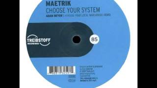 Maetrik - Choose Your System (Adam Beyer Remix)