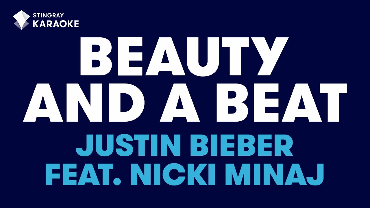 Beauty And A Beat - Justin Bieber feat. Nicky Minaj (Karaoke Version)