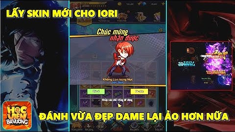 Học Viện Bá Vương Mobile - Lấy Skin Mới Iori, Có Trang Phục Đánh Đau Hơn Hẳn