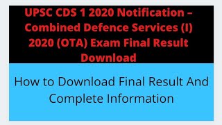 UPSC CDS 1 2020 Notification – Combined Defence Services (I) 2020 (OTA) Exam Final Result Download