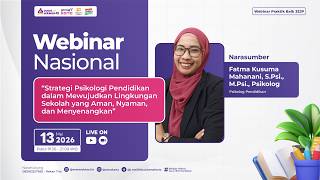 H2: Webinar Strategi Psikologi Pendidikan Wujudkan Lingkungan Sekolah Aman, Nyaman, dan Menyenangkan