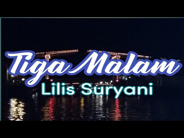 Lilies Suryani - Tiga Malam ( Lirik ) @DakuChannel0202 class=
