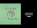 Fishing - "Pleasure Dome"