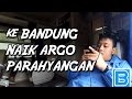 BagusRailfans #InTrainExperience1 : KA 22 Argo Parahyangan ke BANDUNG!!