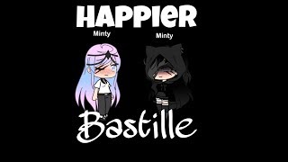Happier // Marshmello .ft Bastille // GLMV