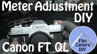Canon FT QL | Meter Adjustment DIY | DIY #002