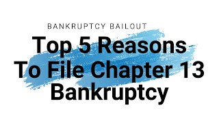 Top 5 Reasons to File Chapter 13 Bankruptcy..., and What is Chapter 13 Bankruptcy.