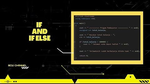 02. Tutorial C++ (Percabangan If and If Else)