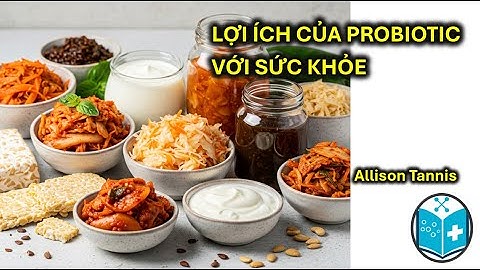 Lợi Ích Của Probiotic Với Sức Khỏe | Chương 1