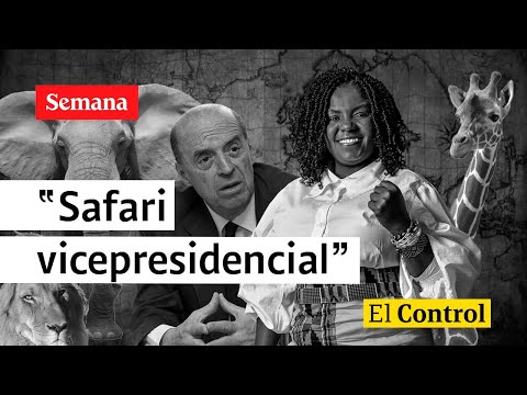 El Control a Francia Márquez y a un “safari vicepresidencial”