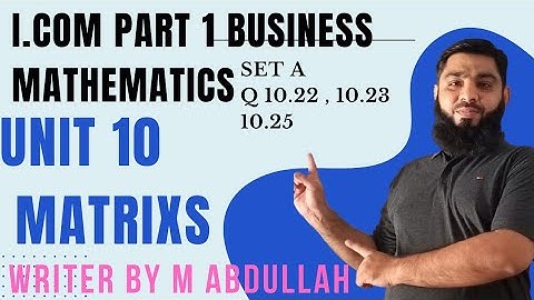 Business Mathematics i.com part 1 Unit No 10 Matric Question 1.22,10.24,10.25 Multiplication inverse