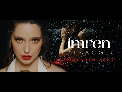 İmren Çapanoğlu 'Ruhların Aşkı' Official Video