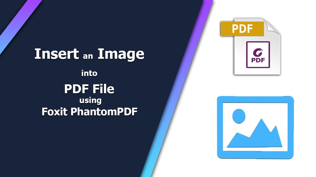 How to Insert an Image into a PDF File using Foxit PhantomPDF