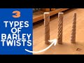 Three styles of Barley Twist