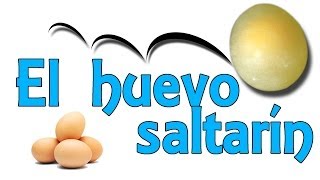 El huevo saltarín (Experimentos Caseros)