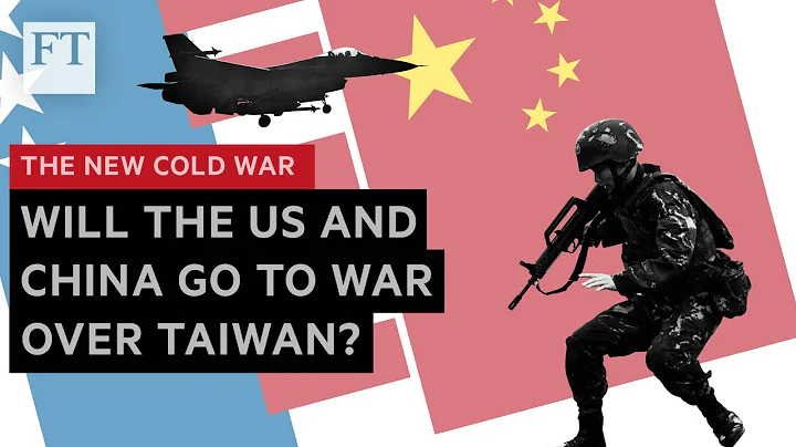 Will China and the US go to war over Taiwan? | FT - DayDayNews