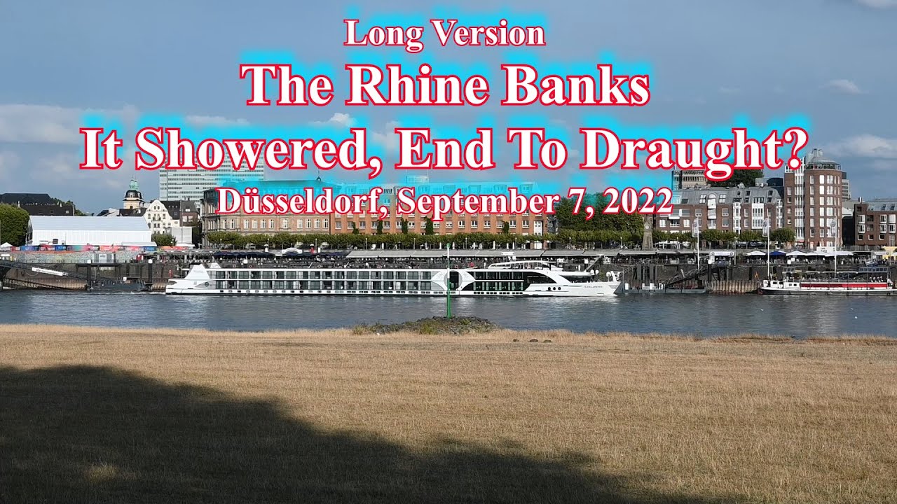Long Version - The Rhine Banks - It Showered, End To Draught? Düsseldorf, September 7, 2022