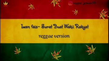 Iwan fals- Surat buat wakil rakyat ~ reggae version